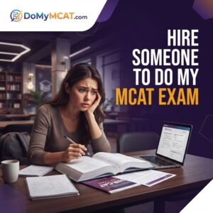 Hire Someone to Do My MCAT Exam