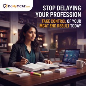 Stop Delaying Your Profession: Take Control of Your MCAT End Result Today